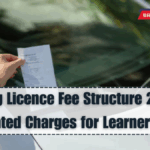 Driving Licence Fee Structure 2025 – Updated Charges for Learner & DL