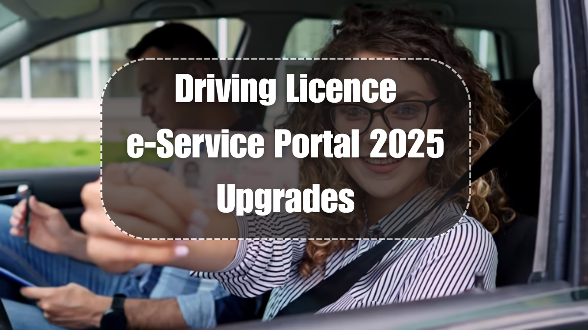 Driving Licence e‑Service Portal 2025 Upgrades