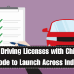 Digital Driving Licenses with Chip & QR Code to Launch Across India
