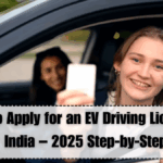 How to Apply for an EV Driving License in India – 2025 Step-by-Step