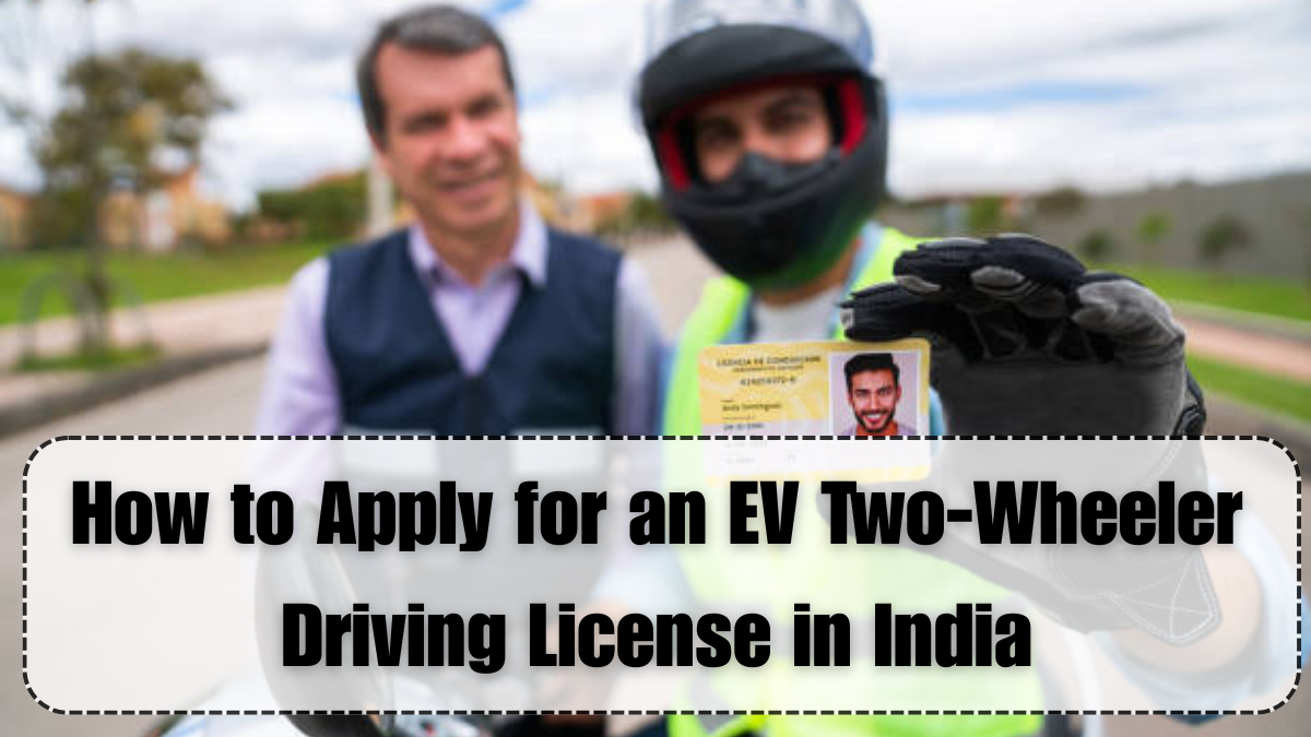 How to Apply for an EV Two-Wheeler Driving License in India