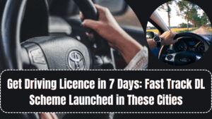 Get Driving Licence in 7 Days: Fast Track DL Scheme Launched in These Cities