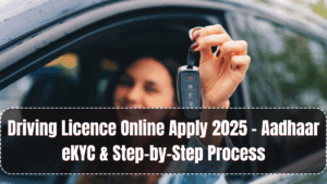 Driving Licence Online Apply 2025 – Aadhaar eKYC & Step-by-Step Process