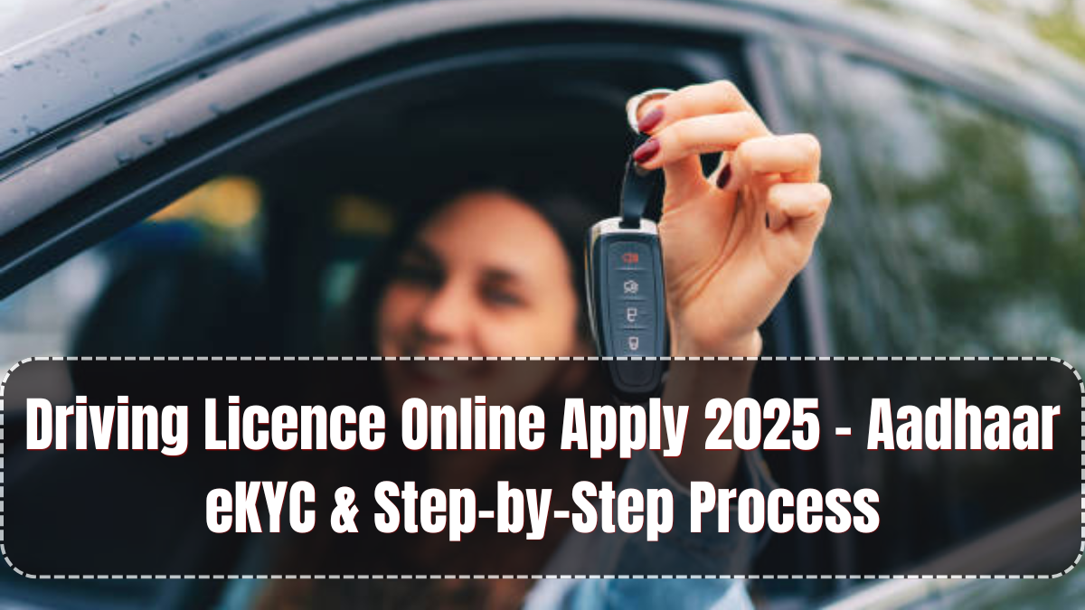 Driving Licence Online Apply 2025 – Aadhaar eKYC & Step-by-Step Process