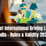 How to Get International Driving Licence in India – Rules & Validity 2025