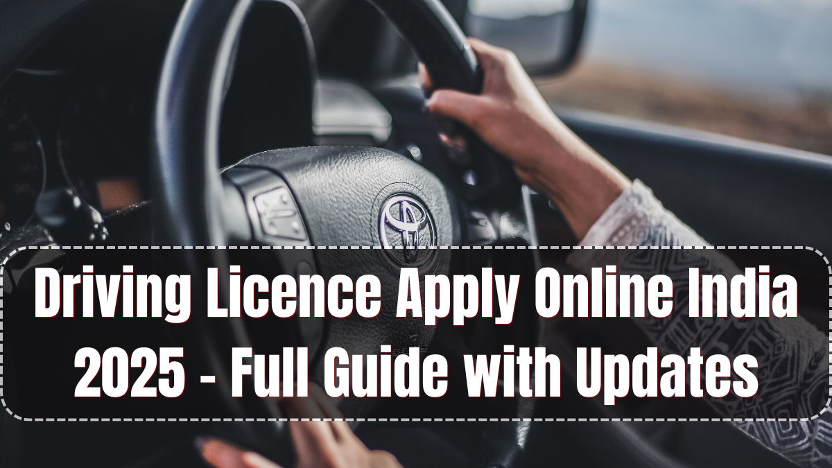 Driving Licence Apply Online India 2025 – Full Guide with Updates