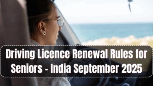Driving Licence Renewal Rules for Seniors – India September 2025