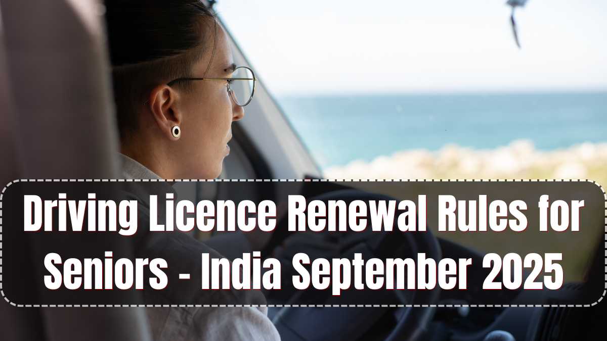 Driving Licence Renewal Rules for Seniors – India September 2025