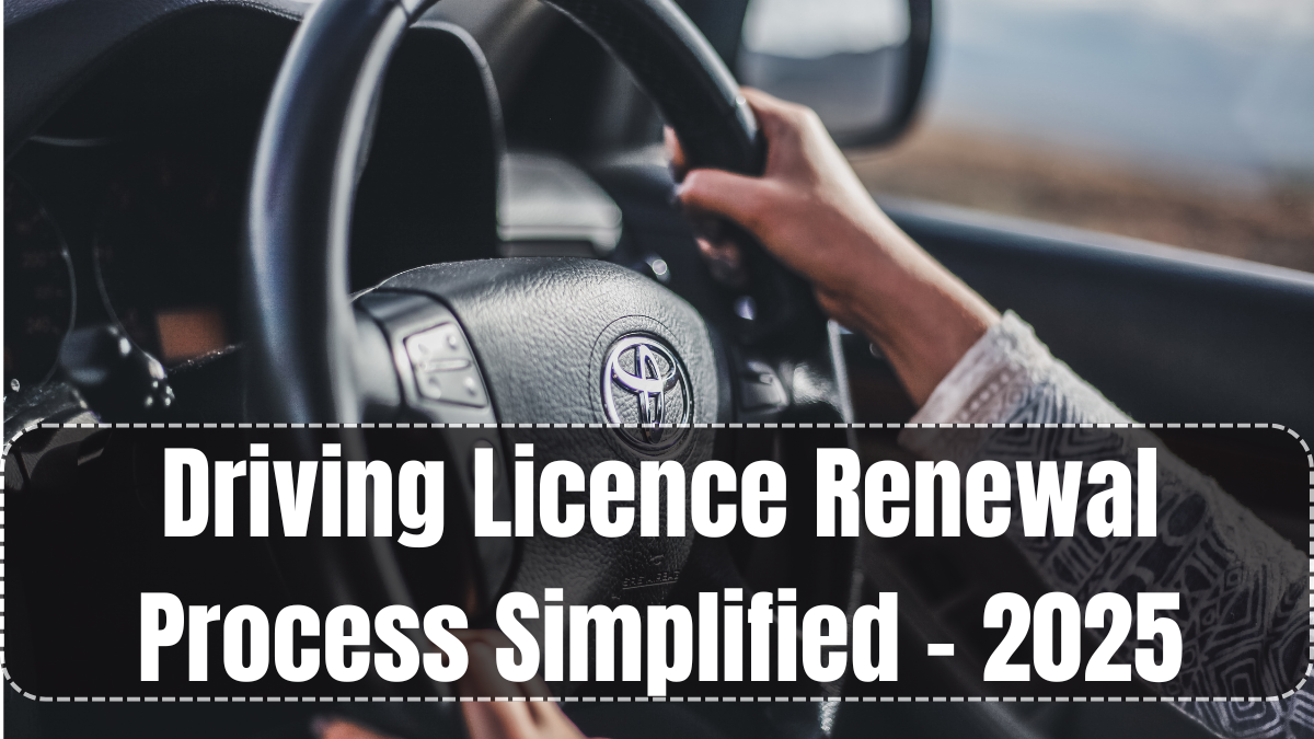 Driving Licence Renewal Process Simplified – 2025