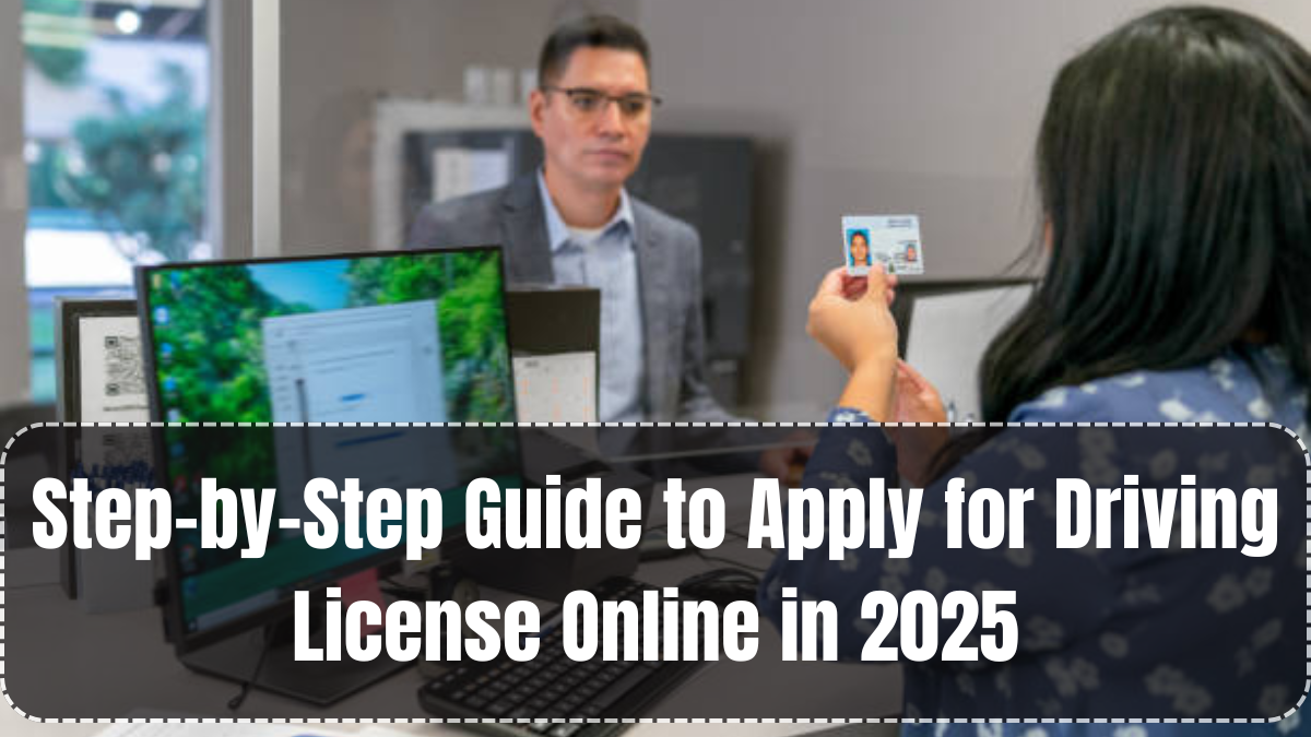 Step-by-Step Guide to Apply for Driving License Online in 2025