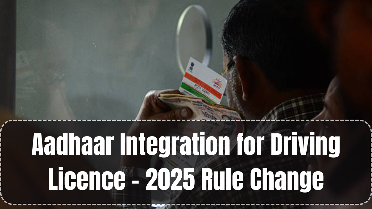 Aadhaar Integration for Driving Licence – 2025 Rule Change