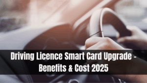 Driving Licence Smart Card Upgrade – Benefits & Cost 2025