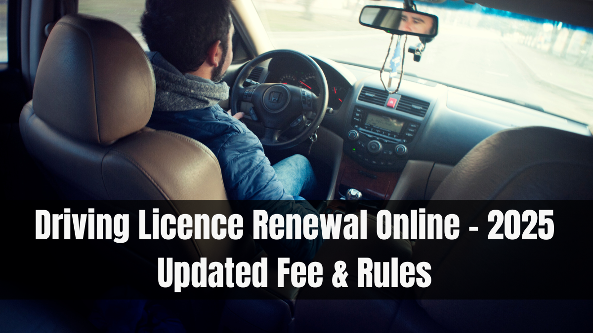 Driving Licence Renewal Online – 2025 Updated Fee & Rules
