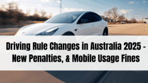 Driving Rule Changes in Australia 2025 – New Penalties, Lane Rules & Mobile Usage Fines
