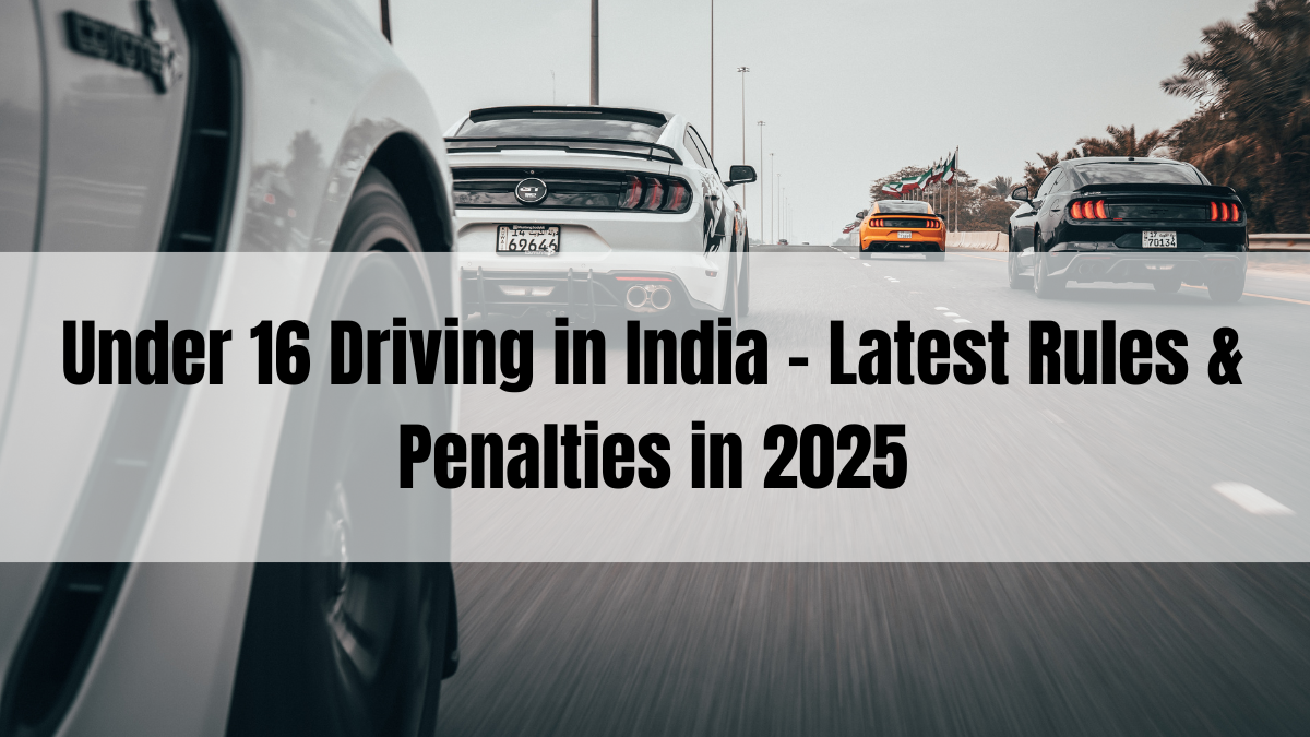 Under 16 Driving in India – Latest Rules & Penalties in 2025