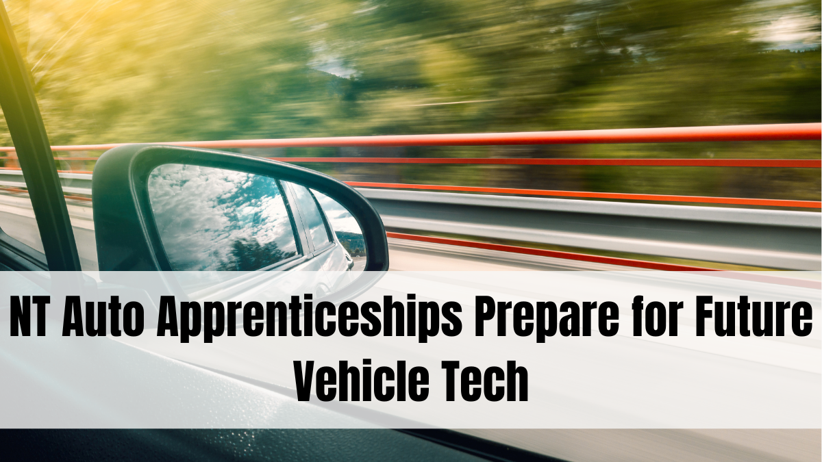 NT Auto Apprenticeships Prepare for Future Vehicle Tech