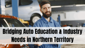 Bridging Auto Education & Industry Needs in Northern Territory