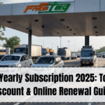 FASTag Yearly Subscription 2025 – Plans, Toll Plaza Discounts & Renewal Guide
