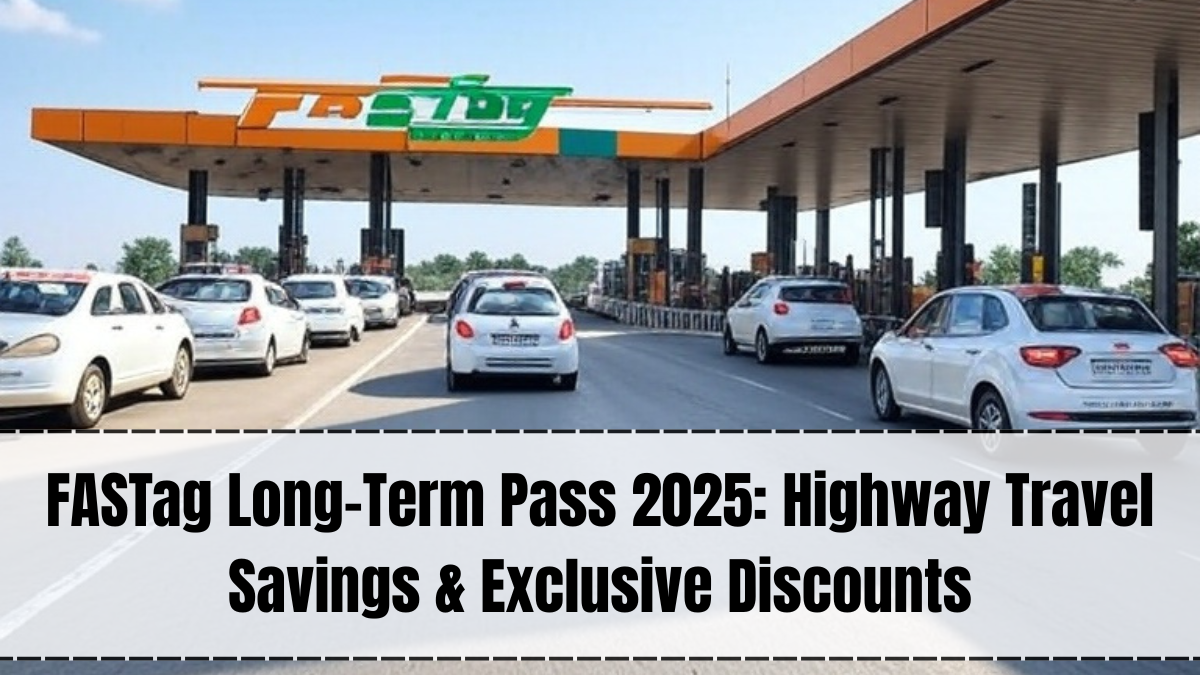 FASTag Long-Term Pass 2025 – Save on Highway Tolls with Exclusive Offers
