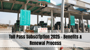 Toll Pass Subscription 2025 – Benefits & Renewal Process