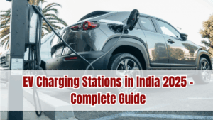 EV Charging Stations in India 2025 – Complete Guide