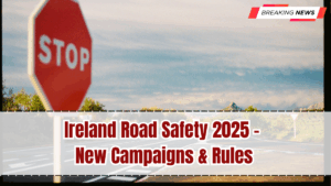 Ireland Road Safety 2025 – New Campaigns & Rules