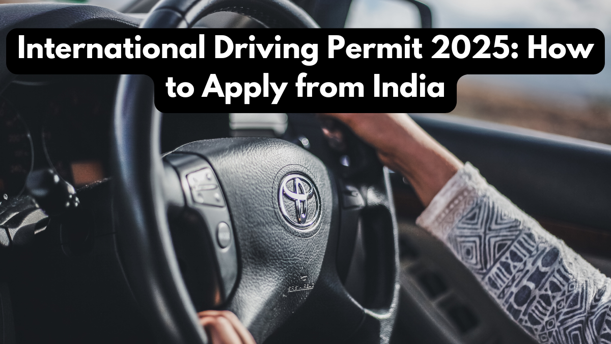 International Driving Permit 2025: How to Apply from India