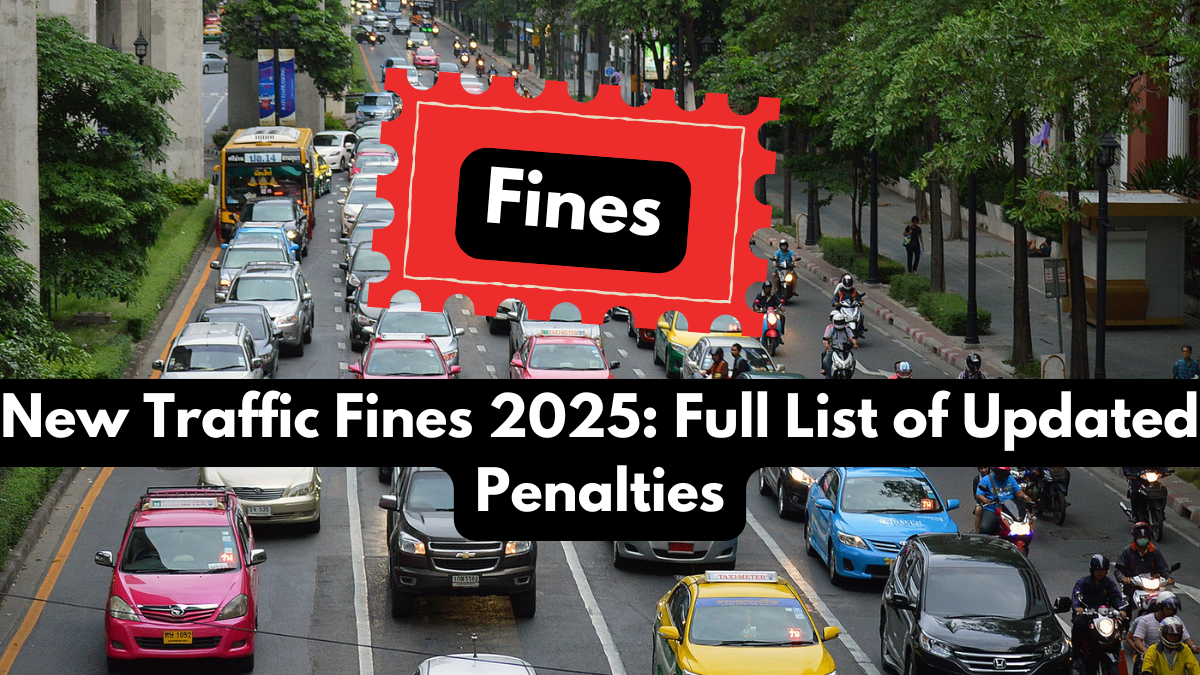 New Traffic Fines 2025: Full List of Updated Penalties