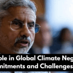 India’s Role in Global Climate Negotiations – Commitments and Challenges Ahead