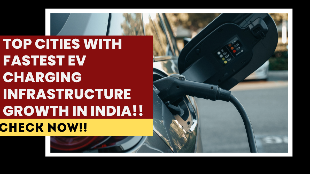 Top Cities with Fastest EV Charging Infrastructure Growth in India – 2025