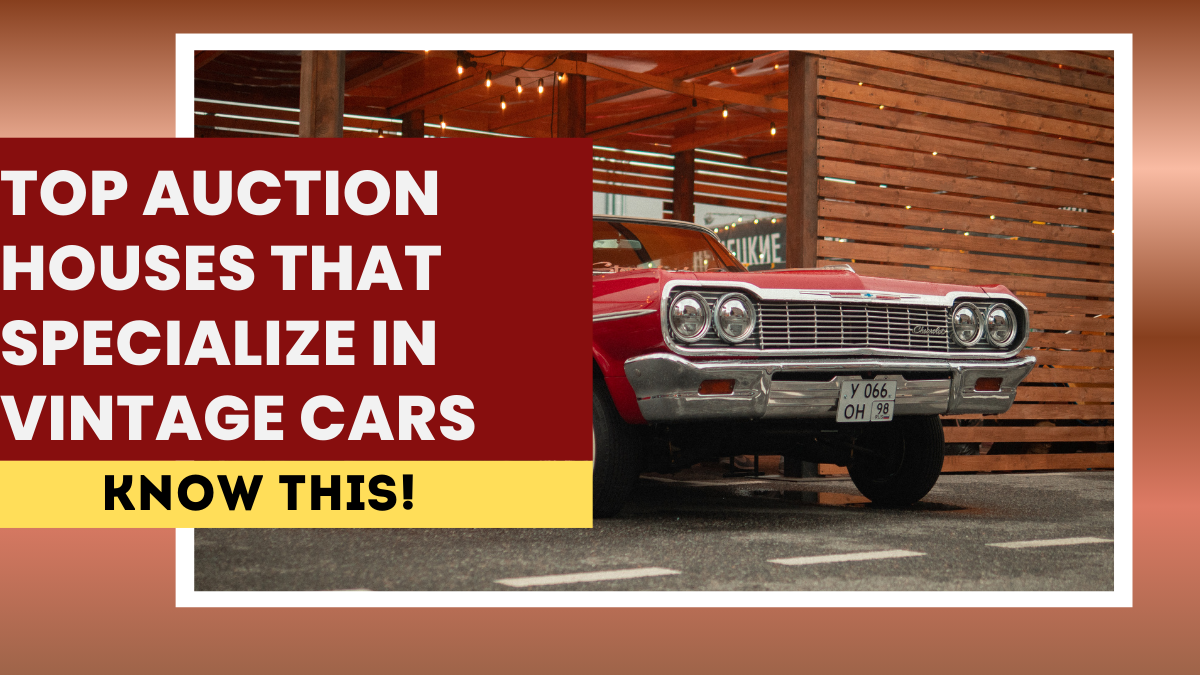 Top Auction Houses That Specialize in Vintage Cars