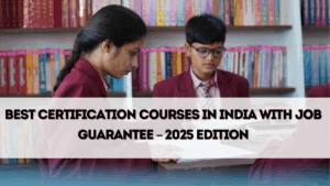 Best Certification Courses in India With Job Guarantee – 2025 Edition