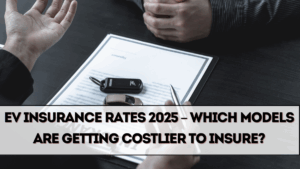 EV Insurance Rates 2025 – Which Models Are Getting Costlier to Insure?